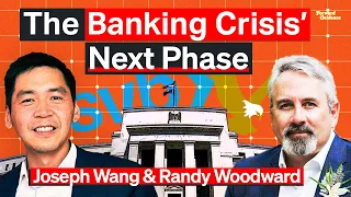 The Next Phase Of The Banking Crisis | Joseph Wang & Randy Woodward
