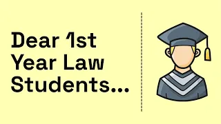 Dear first year law students...