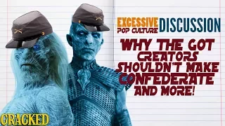 Why The Game of Thrones' Creators and HBO Shouldn't Make Confederate & More! - The Week In EPCD