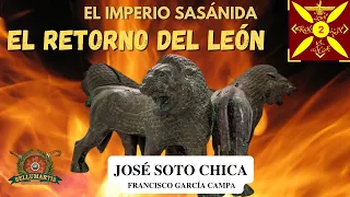 EL RETORNO DEL LEÓN PERSA: Augue y caída de la PERSIA SASÁNIDA II- *JOSÉ SOTO CHICA*