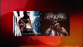 Aaliyah, P-Square - If Your Girl Only Knew & Do Me (The MEARKO JUNIOR Mashup Mix) [2021] (HD)