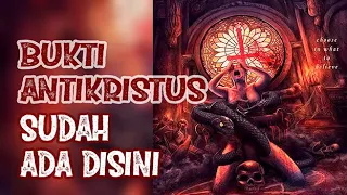 Bukti ANTIKRISTUS Sudah Ada Disini [Ini Mungkin Mengejutkan Anda!]