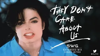 (Video Introduction) THEY DON'T CARE ABOUT US (SWG Extended Mix) MICHAEL JACKSON (History)