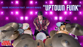 MARK RONSON feat. BRUNO MARS - "UPTOWN FUNK" - Drum Cover - by DRUMMER DAVE RAHEB
