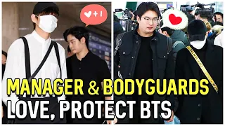 Manager And Bodyguards Always Love, Take Care of And Protect BTS