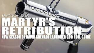 Martyr's Retribution Saint-14 Grenade Launcher - God Roll Guide | Destiny 2 Season of Dawn