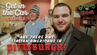 Are There Italian Americans in Pittsburgh? GET IN THE CAR EPISODE 3