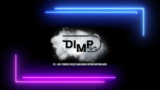 DIMPSFX - FXOO1 PURPLE DISCO MACHINE APPRECIATION MIX