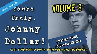 Old Time Radio Detective Compilation👉Johnny Dollar/Volume 8/Almost4 Hours/OTR With Beautiful Scenery