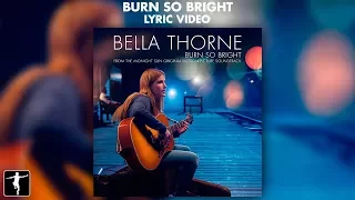 Bella Thorne - 'Burn So Bright'  (Official Lyric Video) | Lakeshore Records