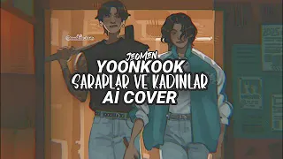 [YOONKOOK] Şaraplar Ve Kadınlar Ai Cover (tt@jeomen78)