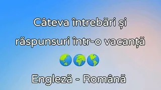 Engleză  Lecția *5 - Peste 100 de  întrebări si răspunsuri într-o vacanță 🌏🌎🌍🏖🏞