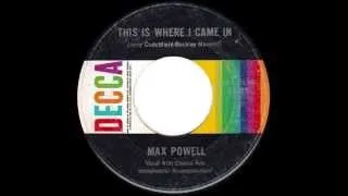 Max Powell  - This Is Where I Came In