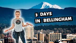 What to do with 3 days in Bellingham Washington // Washington Travel Vlog