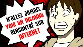 N'allez JAMAIS voir un INCONNU rencontré sur INTERNET...