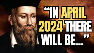 Nostradamus' Terrifying Prophecies Unveiled: Brace Yourself for April 2024!
