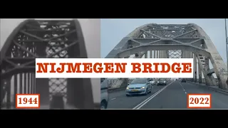 'A Bridge Too Far' Then & Now - Nijmegen Bridge