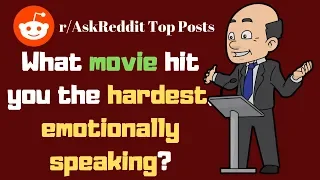 what movie hit you the hardest emotionally speaking? (r/AskReddit Top Posts)