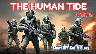 The Human Tide - Part 2 | HFY | A Short Sci-Fi Story