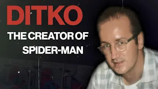 "The Creator Of Spider-Man" The Life Of Steve Ditko (1927-2018)