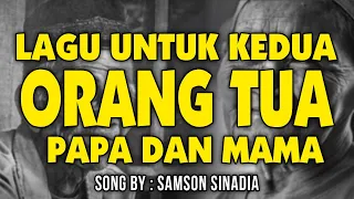 PAPA MAMA - SAMSON SINADIA (LAGU SEDIH ELECTONE)