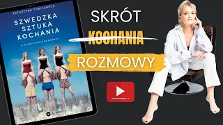 "Szwedzka sztuka kochania" - skrót rozmowy z Katarzyną Tubylewicz