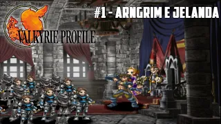 Valkyrie Profile #1 - Arngrim e Jelanda