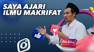 Saya Ajari Ilmu Makrifat! - Gus Baha