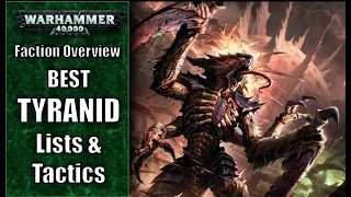 Tyranid Faction Overview - Warhammer 40k Best Tyranid Tactics, Lists, Units & Hive Fleets