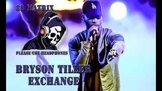 BRYSON TILLER * EXCHANGE *8D AUDIO * USE HEADPHONES