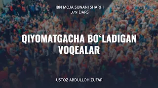 379-Дарс: Дажжол фитналари, Исо алайҳиссалом тушишлари, яжуж-мажуж чиқиши мусулмонлар тўкин-сочинлик