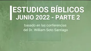 Estudios Bíblicos Junio 2022.. Parte. 2.. Por El Rv José Benjamín Pérez