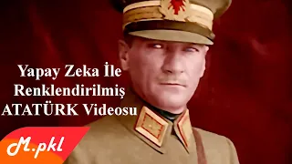 Yapay Zeka İle Renklendirilmiş  Atatürk Videosu HD