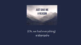 [แปลไทย/Subthai] Just give me a reason - P!nk ft. Nate Ruess