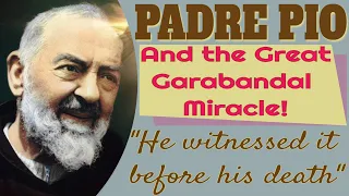 The Garabandal Miracle and Padre Pio