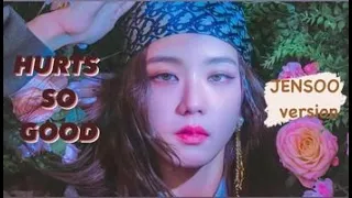 HURTS SO GOOD - FMV - JENSOO VERSION - Kim Jisoo x Kim Jennie