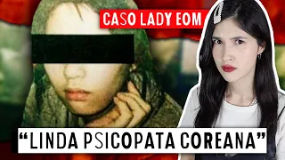 Caso LADY EOM: A "LINDA PSICOPATA" da COREIA DO SUL | Crimes Reais na Ásia