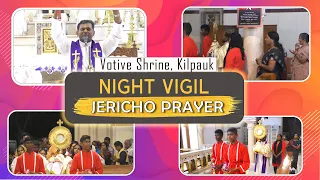 Jericho Prayer - Night Vigil | Votive Shrine, Kilpauk | Fr. Varghese VC Elavur