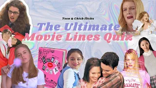 The Ultimate Movie Lines Quiz Challenge / Teen and Chick flicks Edition