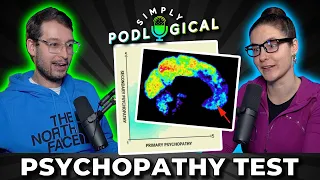 Taking a Psychopathy Test - SimplyPodLogical #41