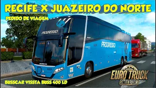 ETS2 MOD BUS │VIAGEM DE RECIFE A JUAZEIRO DO NORTE │PROGRESSO │BUSSCAR VISSTA BUSS 400 LD