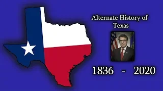 Alternate History of Texas (1836-2020)