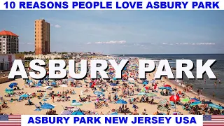 10 REASONS WHY PEOPLE LOVE ASBURY PARK NEW JERSEY USA