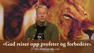 Gud reiser opp profeter og forbedere | Den Profetiske Røst 2019 #26