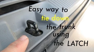 Trunk Tie Down Hack ● Using the Latch ( that actually works ! )