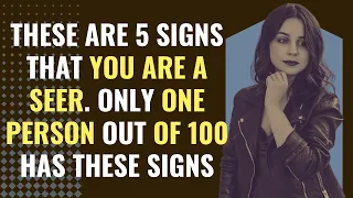These Are 5 Signs That You Are A Seer. Only One Person Out Of 100 Has These Signs | Spirituality
