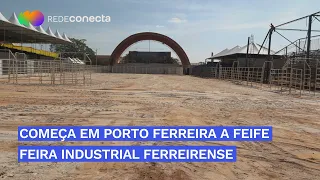 COMEÇA EM PORTO FERREIRA A FEIFE -  FEIRA INDUSTRIAL FERREIRENSE