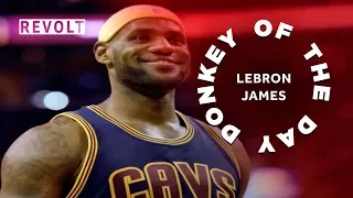 LeBron James | Donkey Of The Day