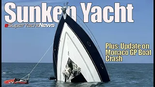 Sunken Yacht Raised from Watery Grave | Update on GP Boat Crash | SY News Ep335