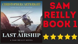 The Last Airship Complete Sam Reilly Audiobook 1